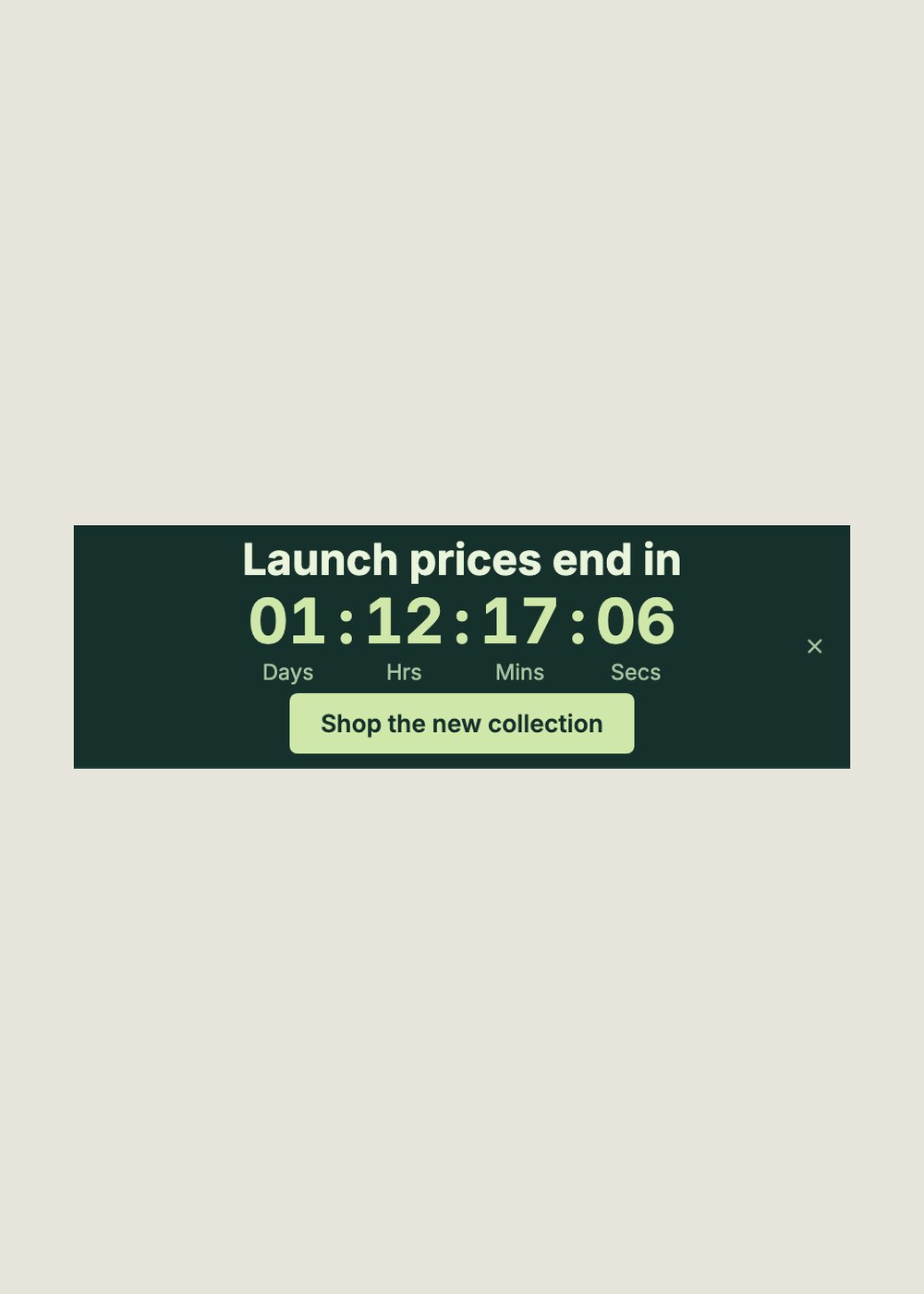 A dark green countdown bar reading Launch prices end in, with a Shop the new collection button and a close button